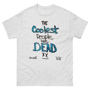 Coolest People are Dead